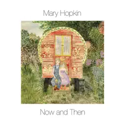 Now and Then - Mary Hopkin Now and Then - Mary Hopkin