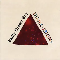 Disillusion - EP (CD 1) - Badly Drawn Boy