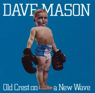 Old Crest On a New Wave by Dave Mason album reviews, ratings, credits