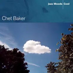 Jazz Moods - Cool: Chet Baker - Chet Baker