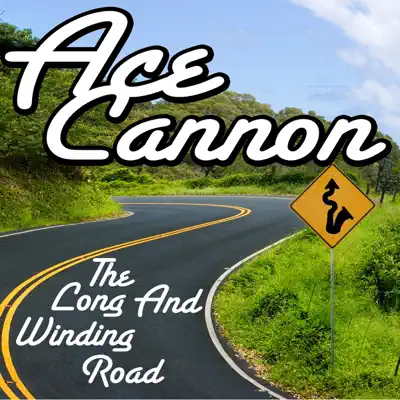 The Long and Winding Road - Ace Cannon The Long and Winding Road - Ace Cannon