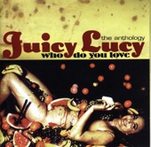 Juicy Lucy - Who Do You Love?