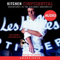 Anthony Bourdain - Kitchen Confidential: Adventures in the Culinary Underbelly (Unabridged) artwork