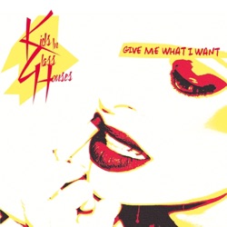 Kids In Glass Houses - Give Me What I Want