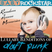 Lullaby Renditions of Daft Punk - Random Access Memories - Baby Rockstar