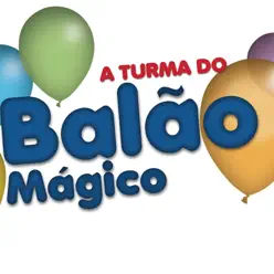 A Turma do Balão Mágico - A Turma do Balão Mágico