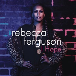 Rebecca Ferguson - I Hope
