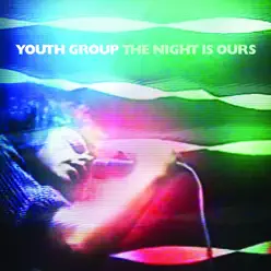 The Night Is Ours - Youth Group