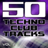 50 Techno Club Tracks Vol. 2 - Best of Techno, Electro House, Trance & Hands Up artwork