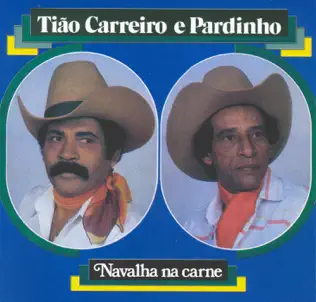 last ned album Tião Carreiro E Pardinho - Navalha Na Carne