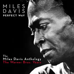Perfect Way: The Miles Davis Anthology - The Warner Bros. Years - Miles Davis