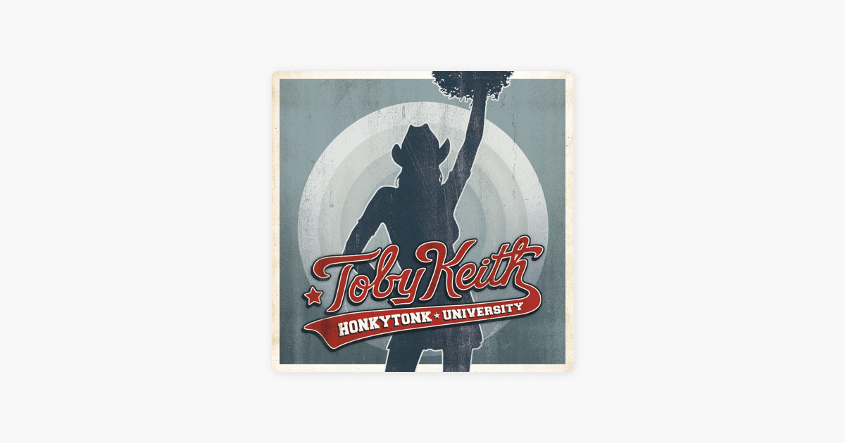 toby keith honkytonk university honkytonk university by toby keith on apple music toby keith honkytonk university honkytonk university by toby keith on apple music