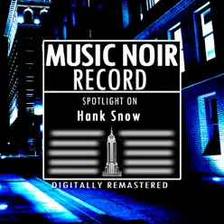 Spotlight On Hank Snow - Hank Snow