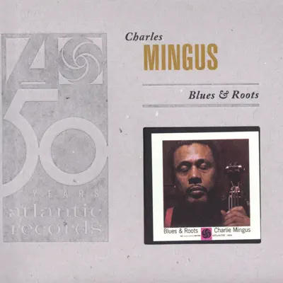 Blues & Roots - Charles Mingus Blues & Roots - Charles Mingus