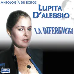 Antología de Éxitos: La Diferencia - Lupita D'Alessio