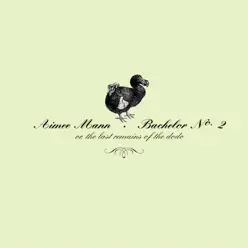 Bachelor No. 2 (Or, The Last Remains of the Dodo) - Aimee Mann