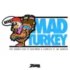 Mad Turkey song lyrics