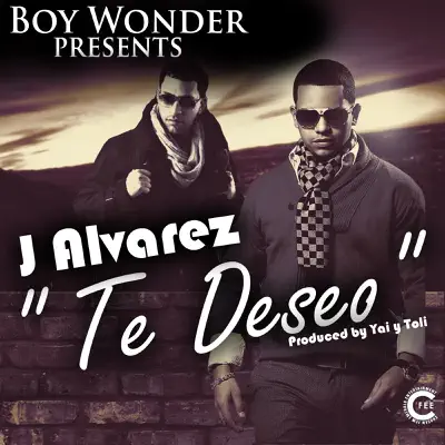 Te Deseo (Boy Wonder Presents J Alvarez) - Single - J Alvarez
