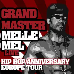 Hip Hop Anniversary - Europe Tour (Live) - Grandmaster Melle Mel