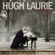 Unchain My Heart - Hugh Laurie