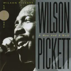 A Man and a Half - Wilson Pickett