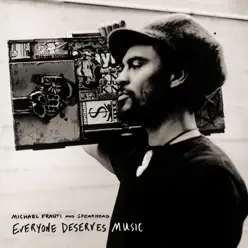 Everyone Deserves Music - Michael Franti & Spearhead