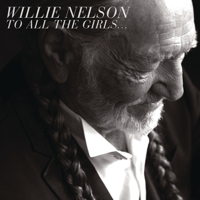 Willie Nelson - To All the Girls... artwork
