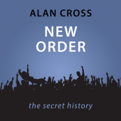 New Order: The Alan Cross Guide (Unabridged) - Alan Cross