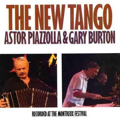 The New Tango: Recorded At the Montreux Festival (Live) - Gary Burton The New Tango: Recorded At the Montreux Festival (Live) - Gary Burton
