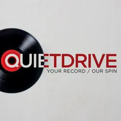 Your Record / Our Spin - Quiet Drive