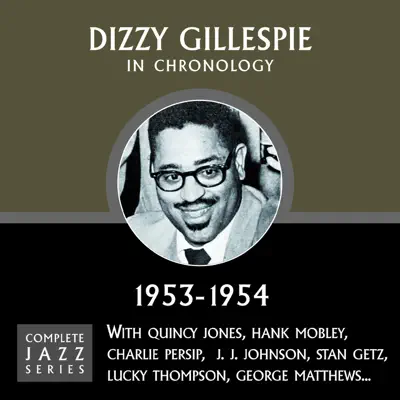 Complete Jazz Series 1953 - 1954 - Dizzy Gillespie Complete Jazz Series 1953 - 1954 - Dizzy Gillespie