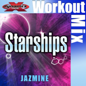 Starships (Dynamix Music Extended Workout Mix) - Jazmine