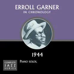 Complete Jazz Series 1944 Vol. 1 - Erroll Garner Complete Jazz Series 1944 Vol. 1 - Erroll Garner