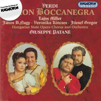 Simon Boccanegra (Hungaroton Classics) by Hungarian State Opera Orchestra, Hungarian State Opera Chorus, Giuseppe Patané, Lajos Miller, István Gáti, Balazs Hantos, József Gregor, Veronika Kincses, János B. Nagy, Attila Fülöp & Klári Jász album reviews, ratings, credits