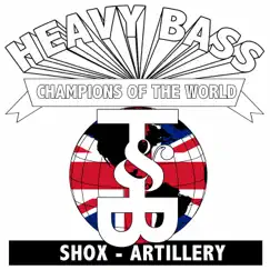 Heavy Bass Champions of the World, Vol. XXI: Artillery - Single by Shox album reviews, ratings, credits