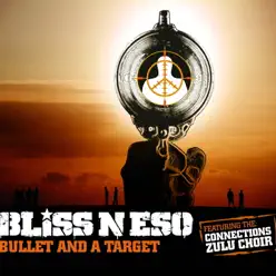 Bullet and a Target (feat. The Connections Zulu Choir) - EP - Bliss N Eso