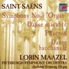 Saint-Saëns: Symphony No. 3 In C Minor, Phaéton, Danse Macabre, Danse Bacchanale