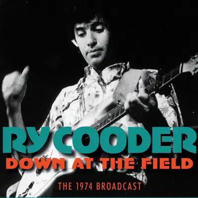 Down At the Field (Live) - Ry Cooder
