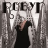 Robyn - With Every Heartbeat (feat. Kleerup)