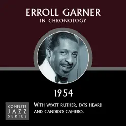 Complete Jazz Series 1954 - Erroll Garner Complete Jazz Series 1954 - Erroll Garner