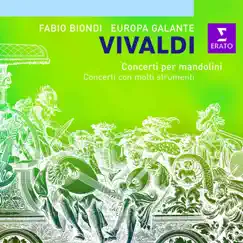 Vivaldi: Concerti con molti strumenti - Concerti per mandolini by Fabio Biondi & Europa Galante album reviews, ratings, credits