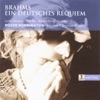 Brahms: Ein Deutsches Requiem