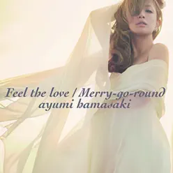 Feel the Love / Merry-Go-Round - Ayumi Hamasaki