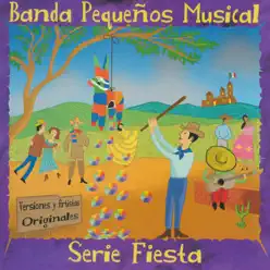 Serie Fiesta - Banda Pequeños Musical