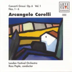 Corelli: Concerti grossi, Op. 6, Nos. 1-6 - London Festival Orchestra Corelli: Concerti grossi, Op. 6, Nos. 1-6 - London Festival Orchestra