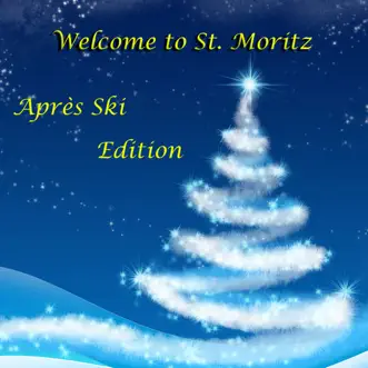 Welcome to St. Moritz (Après Ski Edition) by Various Artists album reviews, ratings, credits