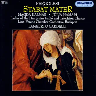 Pergolesi: Stabat Mater by Lamberto Gardelli, Franz Liszt Chamber Orchestra, Ladies of the Hungarian Radio and Television Chorus, Magda Kalmár & Julia Hamari album reviews, ratings, credits