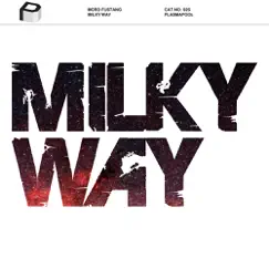 Milky Way - Single by Mord Fustang album reviews, ratings, credits