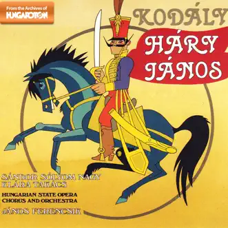 Háry János: A jó lovas katonának by János Ferencsik, Hungarian State Opera Chorus, Hungarian State Opera Orchestra & Sándor Sólyom Nagy song reviws