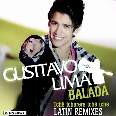 Balada (Tchê Tcherere Tchê Tchê) [Latin Remixes] - EP - Gusttavo Lima